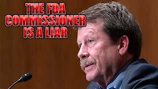 The FDA Commissioner Is A Liar