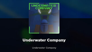 I'm working for the Underwater Company - Roblox
