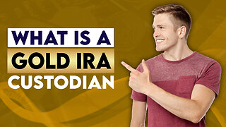 What Is A Gold IRA Custodian?