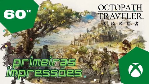 ⏰🎮 60Min: Octopath Traveler - Xbox One - SEM COMENTÁRIOS