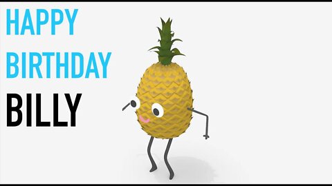 Happy Birthday BILLY! - PINEAPPLE Birthday Song