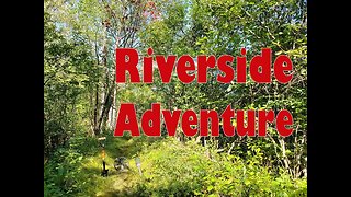 Treasure Hunting - Riverside Adventure Equinox 600