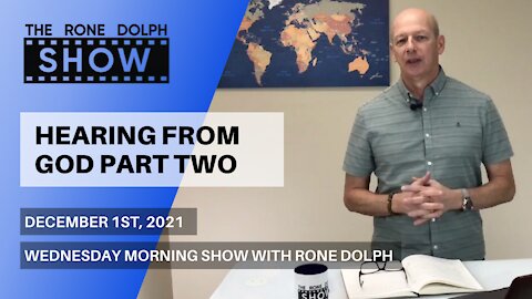 Hearing From God Part Two - Wednesday Morning Message | The Rone Dolph Show