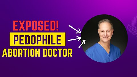 Exposing Abortion Pedophile Doctor, Adam Levy