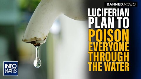 The Luciferian Plan to Poison Everyone Through The Water