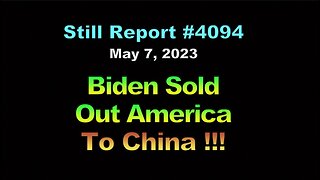 Biden Sold Out America to China !!!, 4094