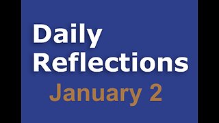 Daily Reflections – January 2 – Alcoholics Anonymous - Read Along