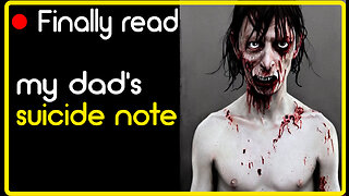I Finally read my dad’s suicide note Creepypasta Scary Story