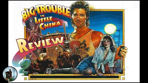 Ancient Spirits! Taoist Sorcery! Good Ol' 'Merican Know-how & My Big Trouble in Little China Review!