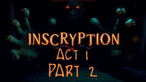 Owned By A Puzzle | Inscryption | Act 1, Part 2