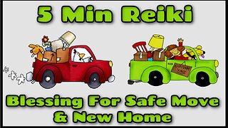Reiki Blessing For Safe Move & New Home l 5 Min Session l Healing Hands Series