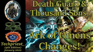 Death Guard & Thousand Sons: Ark of Omens Changes!
