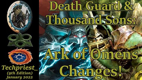 Death Guard & Thousand Sons: Ark of Omens Changes!