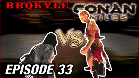 BBQKyle vs The Witch Queen (Conan Exiles: Ep33)