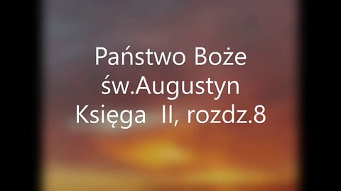 Państwo Boże- św.Augustyn Księga II, rozdz.8