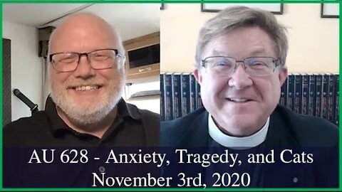 Anglican Unscripted 628 - Anxiety, Tragedy, and Cats