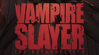 Vampire Slayer: The Resurrection Trailer