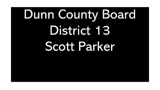 Scott Parker District 13 Dunn County Wisconsin Board of Supervisors