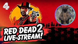 Red Dead Redemption 2 Live Stream #4: Exploring the Wild West