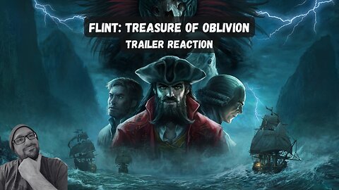 Flint: Treasure of Oblivion Game Trailer - Reaction
