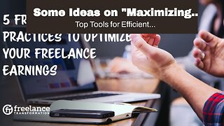 Some Ideas on "Maximizing Your Earnings as an Online Freelancer" You Need To Know