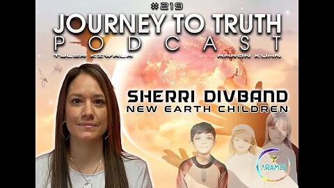 EP 219 - Sherri Divband - New Earth Children - A Message from our Starseeds