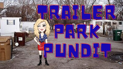 Trailer Park Pundit - 03142023