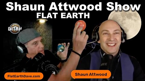 [Shaun Attwood] The Shaun Attwood Show with Flat Earth Dave [Feb 23, 2022]