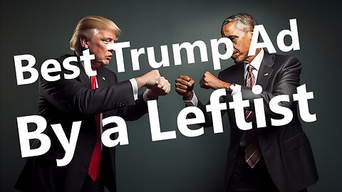 Best Trump Ad by a Leftist