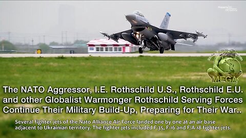 The NATO Aggressor, I.E. Rothschild U.S., Rothschild E.U. and other Globalist Warmonger Rothschild Serving Forces Continue Their Military Build-Up, Preparing for Their War..