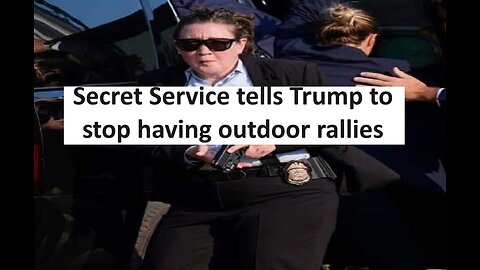 Secret Service tells Trump to not hold rallies outside