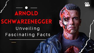 Arnold Schwarzenegger Unveiling Fascinating Facts