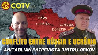 Rogério Anitablian entrevista o Tenente Coronel Dmitri Lobkov que fala sobre o conflito na Ucrânia