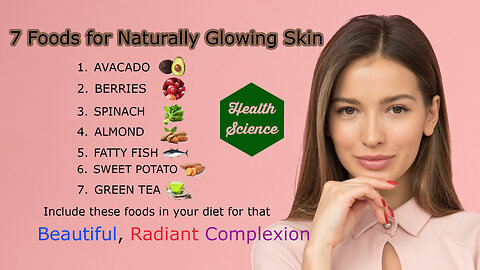 7 Foods for Naturally Glowing Skin | Health Science