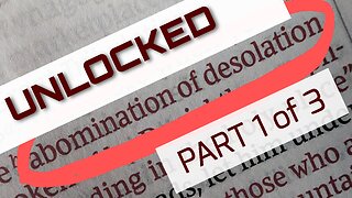 UNLOCKED: Abomination of Desolation PART 1 of 3