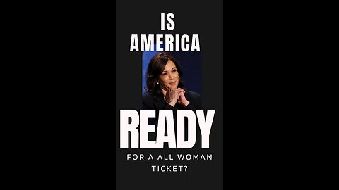is America ready for the possibility for a all women ticket