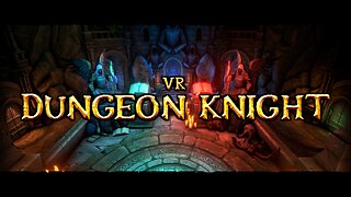 VR Dungeon Knight - Who's a Good Boy? #6