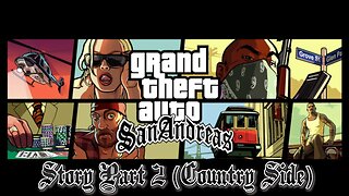 Grand Theft Auto San Andreas - Story Part 2 (Country Side) - Walkthrough
