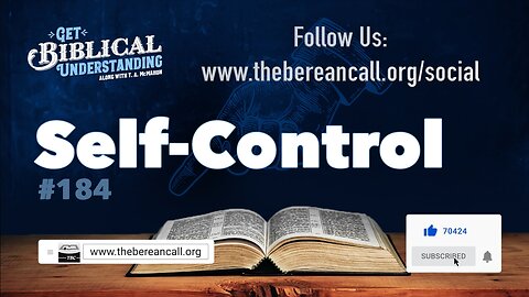 Get Biblical Understanding #184 - Self-Control