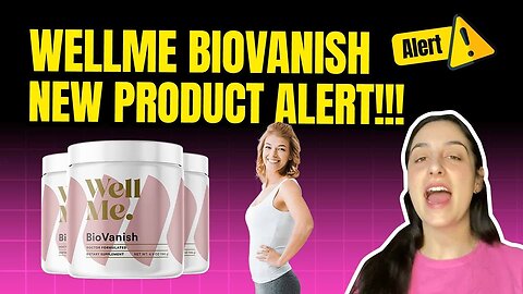 WellMe BioVanish (⚠️⭕FAKE Customer Reviews Exposed⚠️⭕) - BioVanish Review