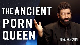 The Ancient Porn Queen | Jonathan Cahn Special