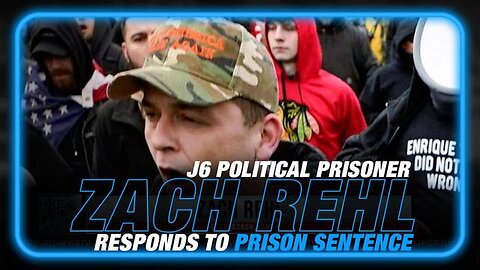 EXCLUSIVE: J6 POLITICAL PRISONER ZACH REHL RESPONDS TO 15-YEAR PRISON SENTENCE!