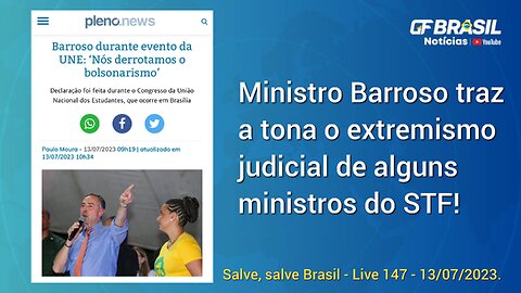GF BRASIL Notícias - Atualizações das 21h - quinta-feira patriótica - Live 147 - 13/07/2023!