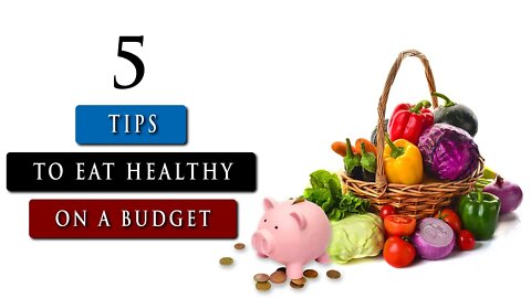 How to eat HEALTHY FOOD on a BUDGET | 5 Tips You Need To Know