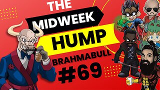 The Midweek Hump #69 feat. Brahmabull