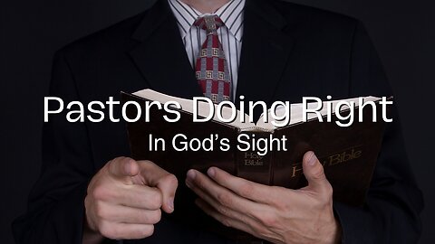 Pastor's Doing Right in God's Sight | Stedfast Baptist Church