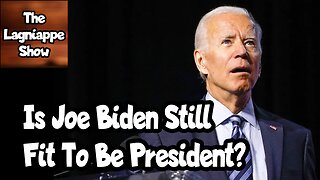 Is Joe Biden Still Fit To Be President?