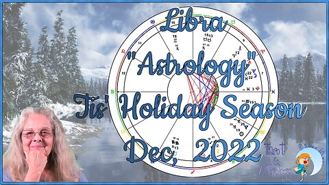 Libra ♎ ~ December 2022 Astrology