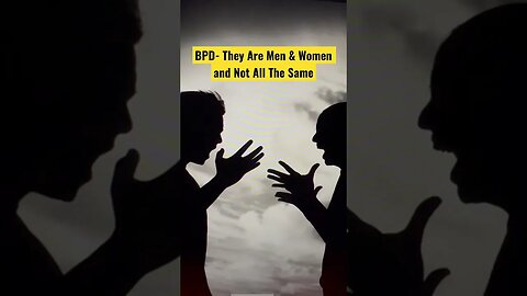 BPD - pw/BPD are men & women and they are not all the same
