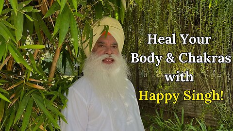 Chakra Balancing & Aura Cleansing with Happy Singh